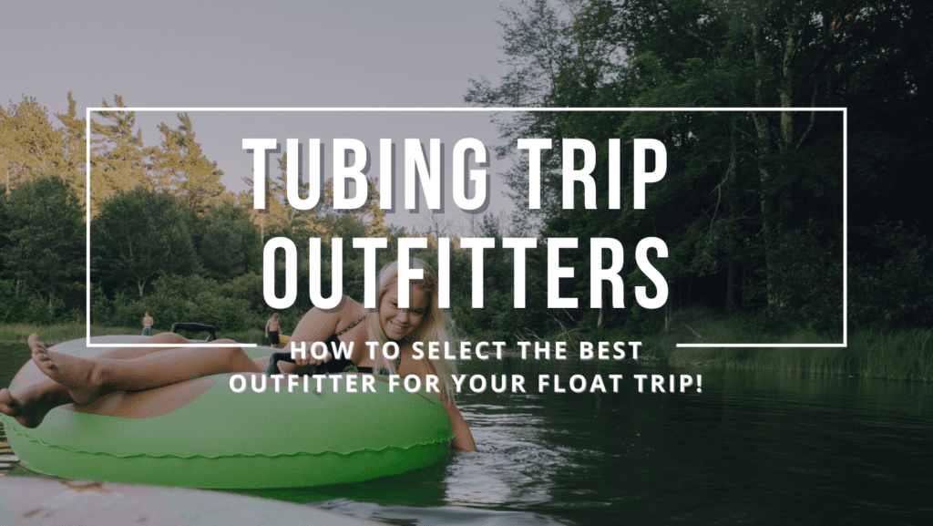 Selecting a River Tubing Trip Outfitter - Blog Post Featured Image